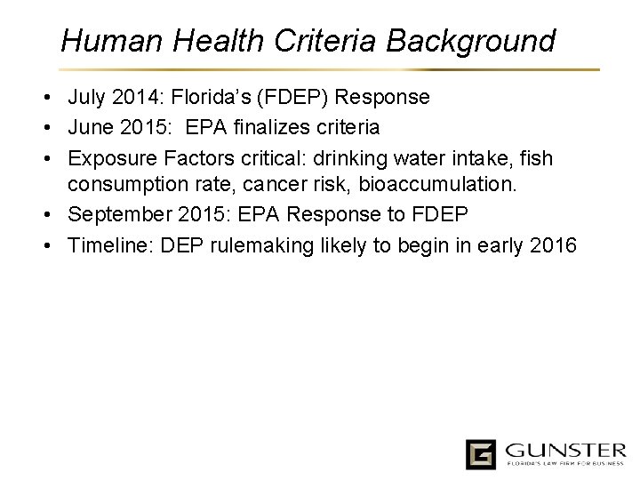 Human Health Criteria Background • July 2014: Florida’s (FDEP) Response • June 2015: EPA