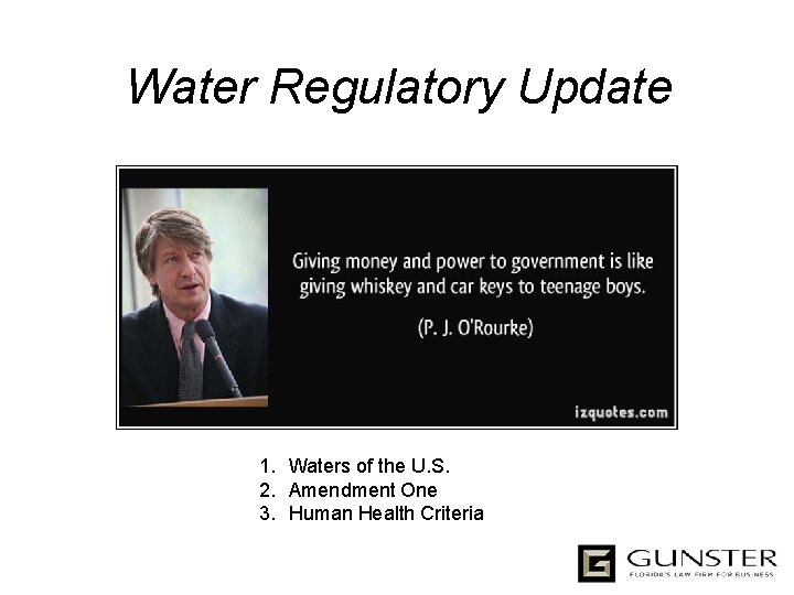  Water Regulatory Update 1. Waters of the U. S. 2. Amendment One 3.