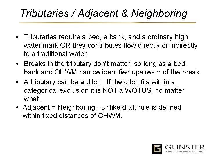 Tributaries / Adjacent & Neighboring • Tributaries require a bed, a bank, and a