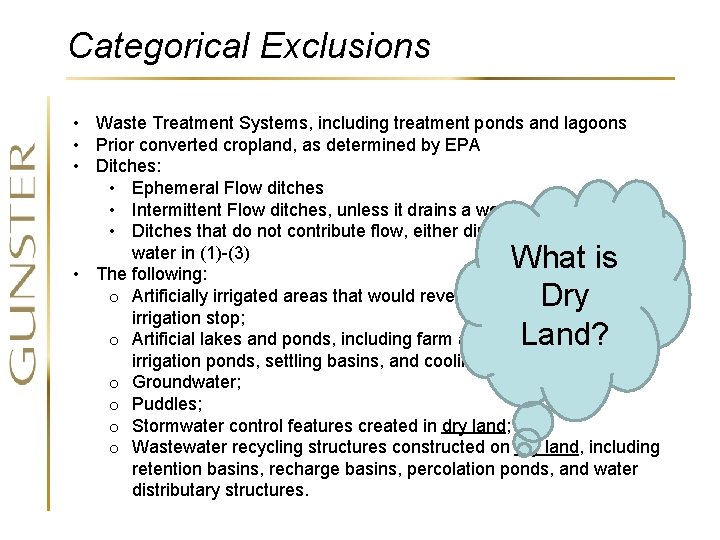 Categorical Exclusions • Waste Treatment Systems, including treatment ponds and lagoons • Prior converted