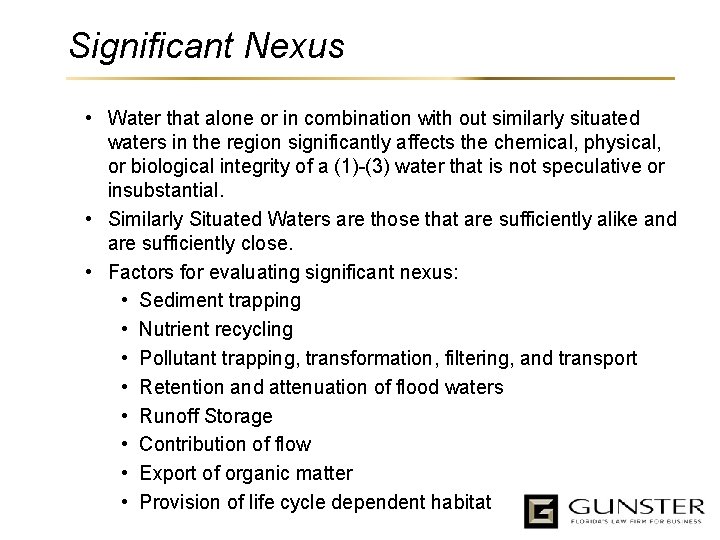 Significant Nexus • Water that alone or in combination with out similarly situated waters