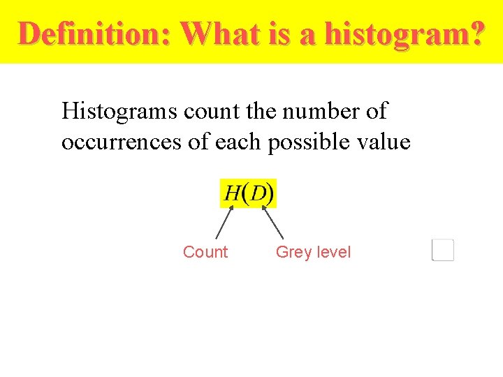 Definition: What is a histogram? Histograms count the number of occurrences of each possible