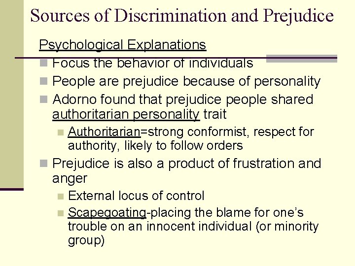 Sources of Discrimination and Prejudice Psychological Explanations n Focus the behavior of individuals n