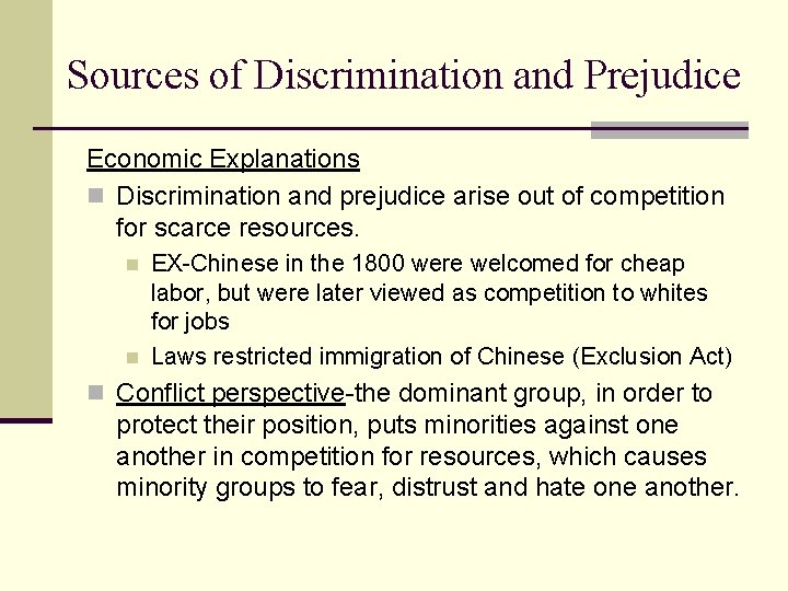 Sources of Discrimination and Prejudice Economic Explanations n Discrimination and prejudice arise out of