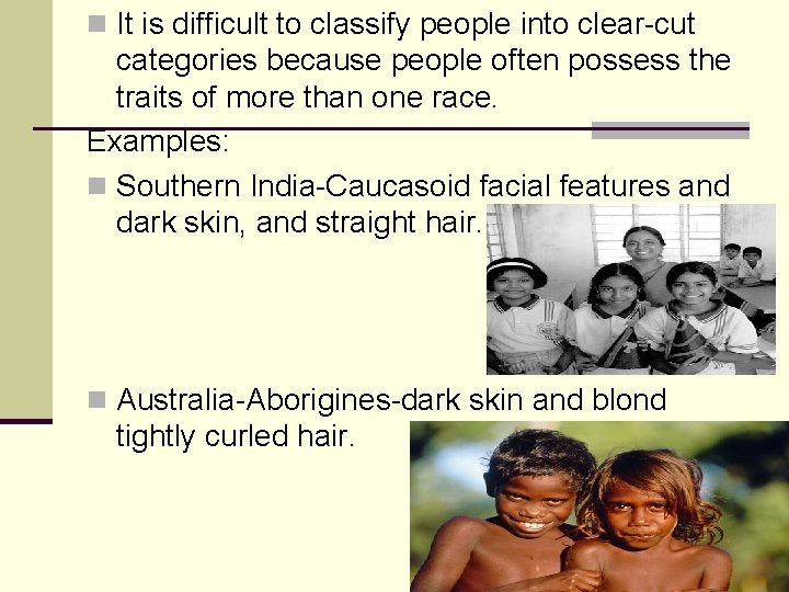 n It is difficult to classify people into clear-cut categories because people often possess