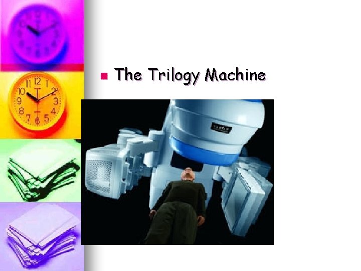 n The Trilogy Machine n The Trilogy Machine