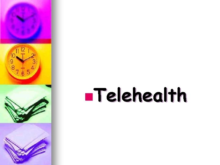 n. Telehealth n. Telehealth