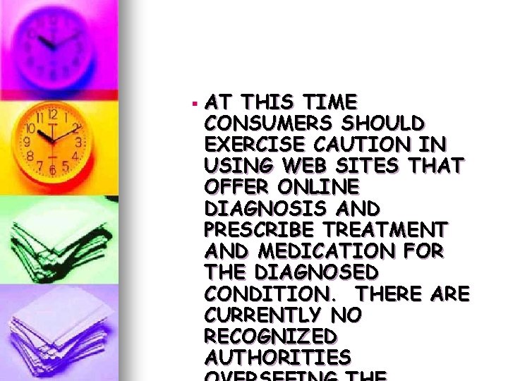 § AT THIS TIME CONSUMERS SHOULD EXERCISE CAUTION IN USING WEB SITES THAT OFFER § AT THIS TIME CONSUMERS SHOULD EXERCISE CAUTION IN USING WEB SITES THAT OFFER