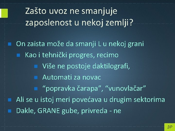 Zašto uvoz ne smanjuje zaposlenost u nekoj zemlji? n n n On zaista može