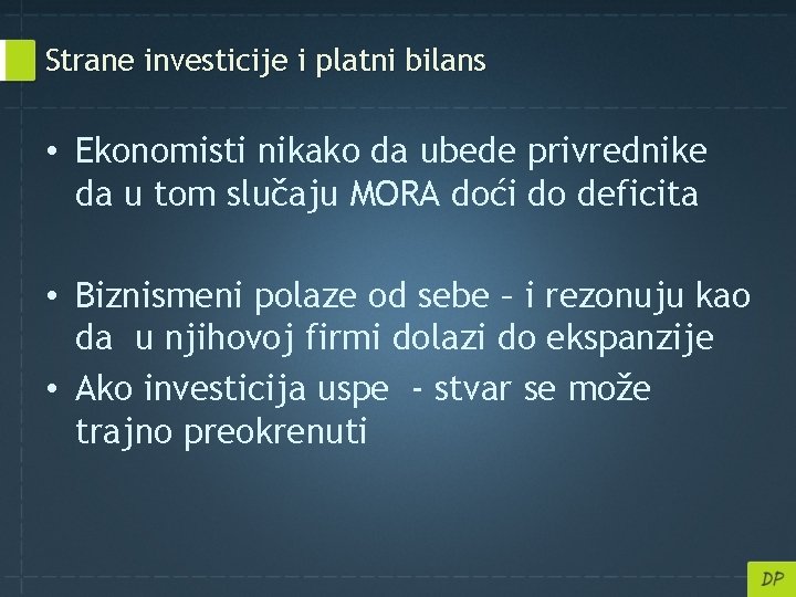 Strane investicije i platni bilans • Ekonomisti nikako da ubede privrednike da u tom