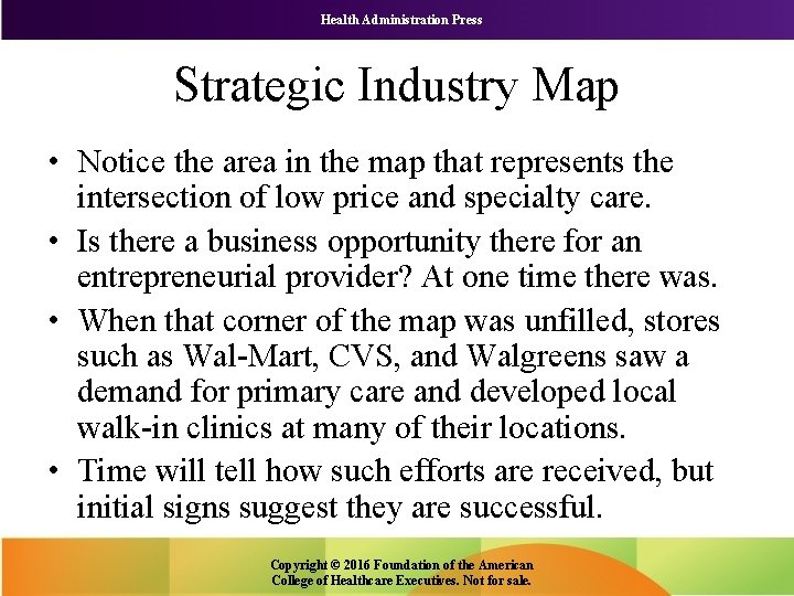Health Administration Press Strategic Industry Map • Notice the area in the map that