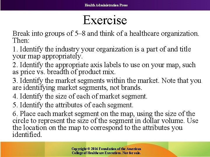Health Administration Press Exercise Break into groups of 5– 8 and think of a
