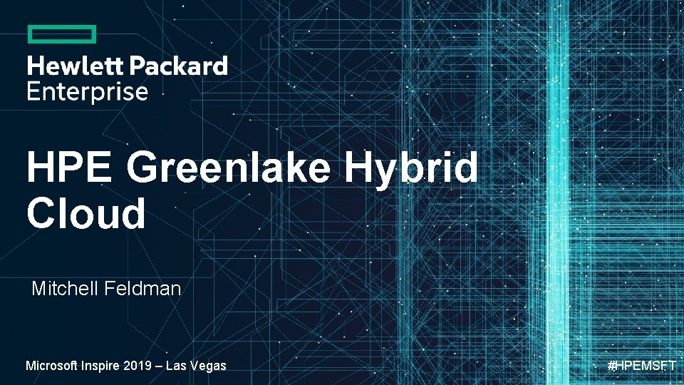 HPE Greenlake Hybrid Cloud Mitchell Feldman Microsoft Inspire 2019 – Las Vegas #HPEMSFT 
