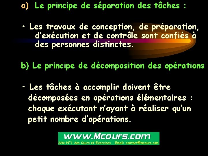 a) Le principe de séparation des tâches : • Les travaux de conception, de