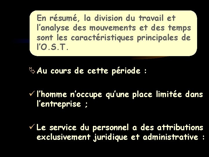 En résumé, la division du travail et l’analyse des mouvements et des temps sont