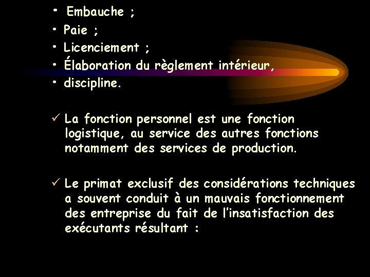  • Embauche ; • • Paie ; Licenciement ; Élaboration du règlement intérieur,