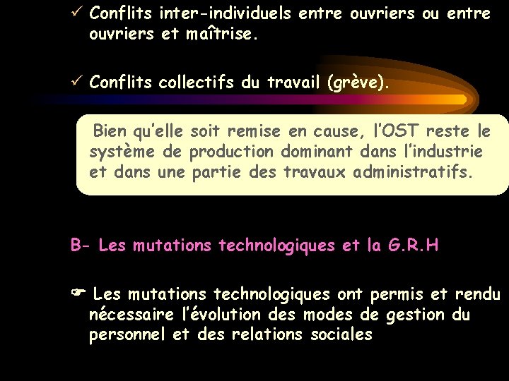 ü Conflits inter-individuels entre ouvriers ou entre ouvriers et maîtrise. ü Conflits collectifs du
