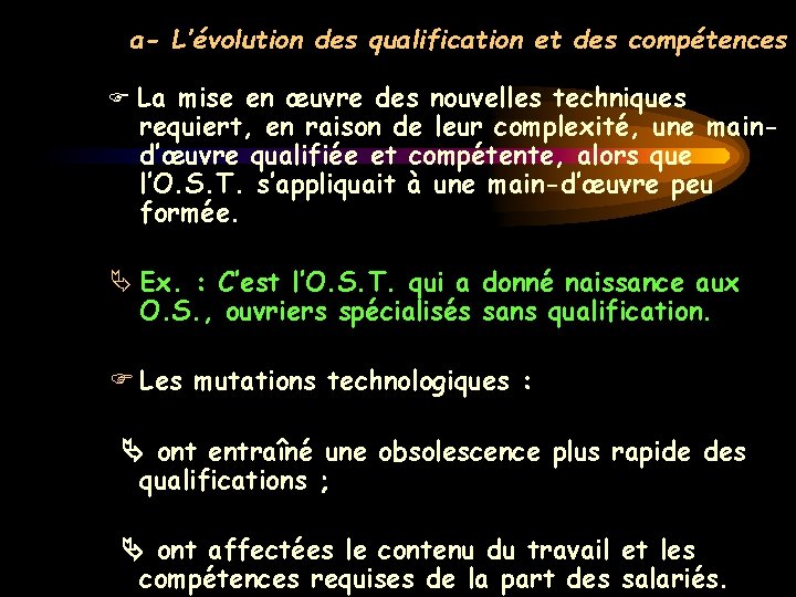 a- L’évolution des qualification et des compétences La mise en œuvre des nouvelles techniques