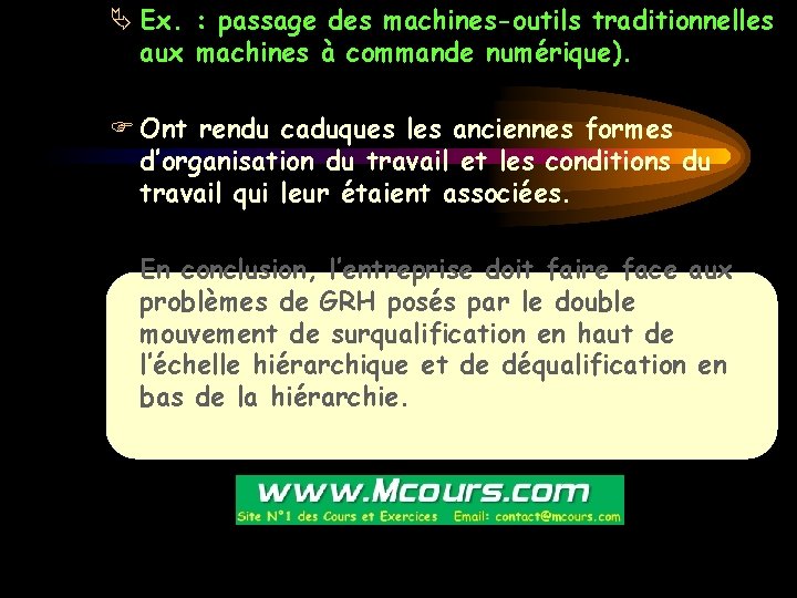 Ä Ex. : passage des machines-outils traditionnelles aux machines à commande numérique). Ont rendu