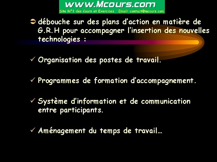 Ü débouche sur des plans d’action en matière de G. R. H pour accompagner