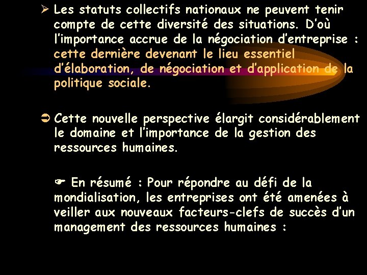 Ø Les statuts collectifs nationaux ne peuvent tenir compte de cette diversité des situations.