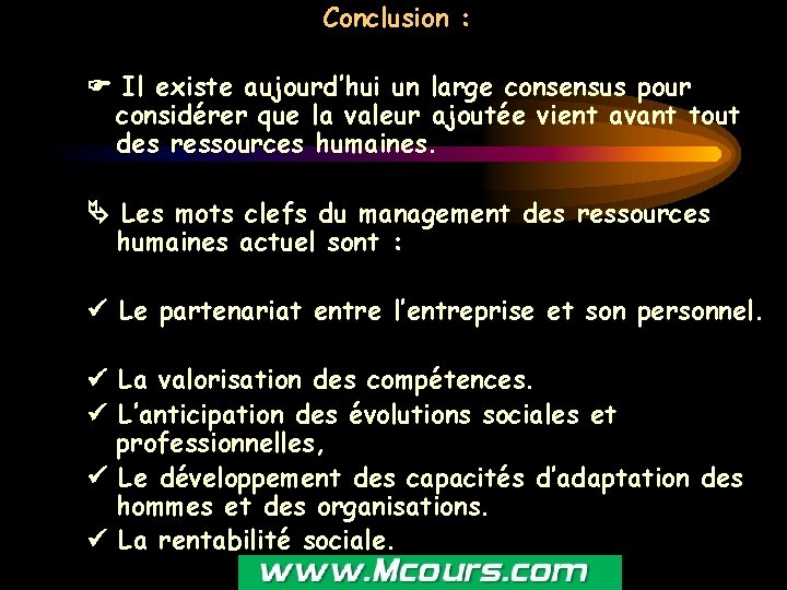 Conclusion : Il existe aujourd’hui un large consensus pour considérer que la valeur ajoutée