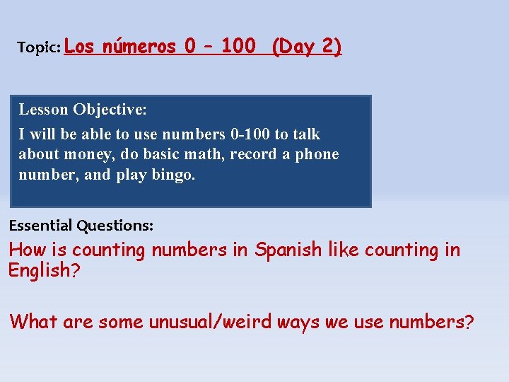 Topic: Los números 0 – 100 (Day 2) Lesson Objective: I will be able