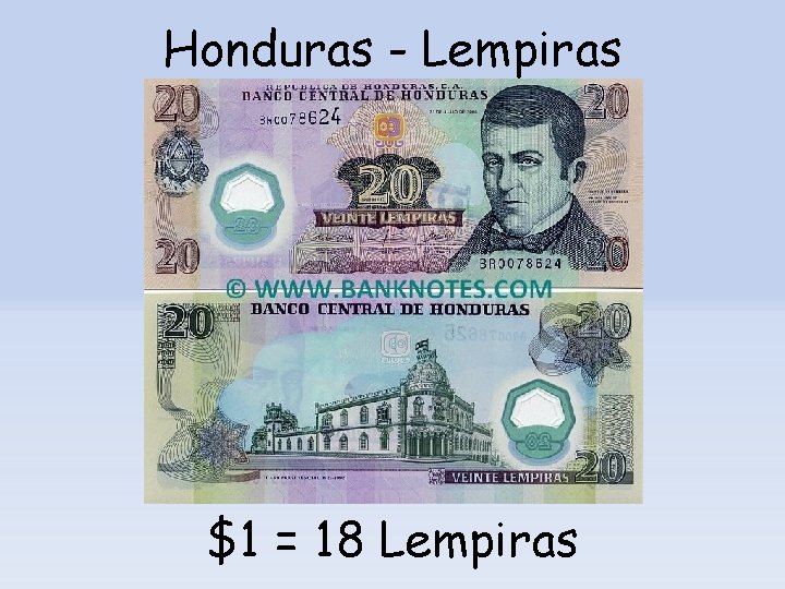 Honduras - Lempiras $1 = 18 Lempiras 