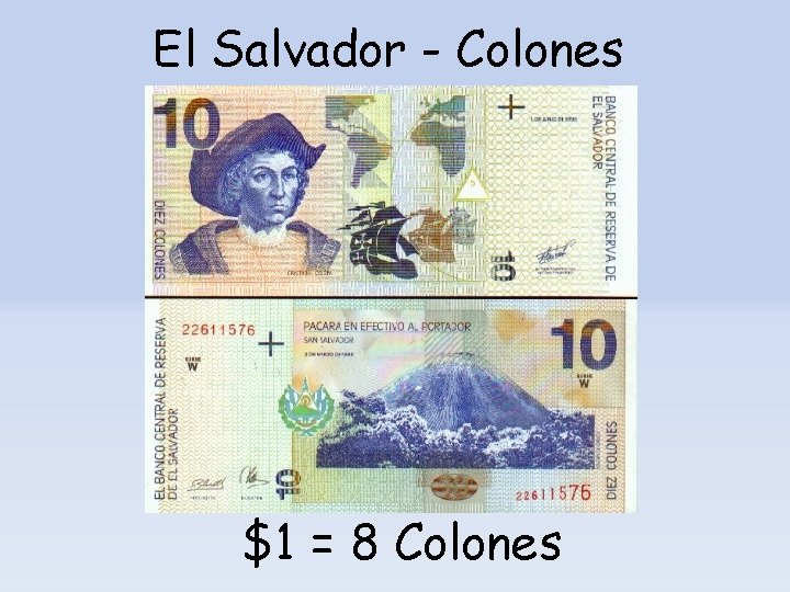 El Salvador - Colones $1 = 8 Colones 