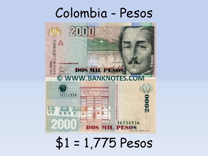 Colombia - Pesos $1 = 1, 775 Pesos 