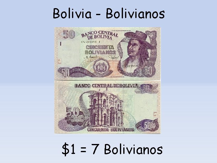 Bolivia - Bolivianos $1 = 7 Bolivianos 