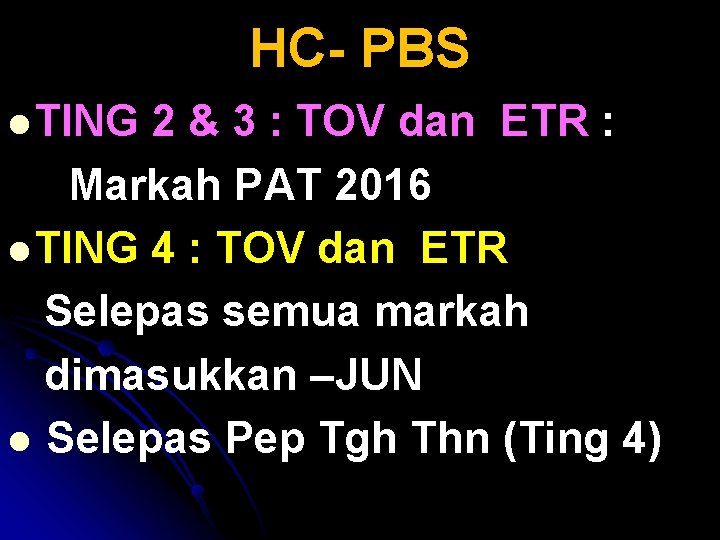 HC- PBS l TING 2 & 3 : TOV dan ETR : Markah PAT HC- PBS l TING 2 & 3 : TOV dan ETR : Markah PAT