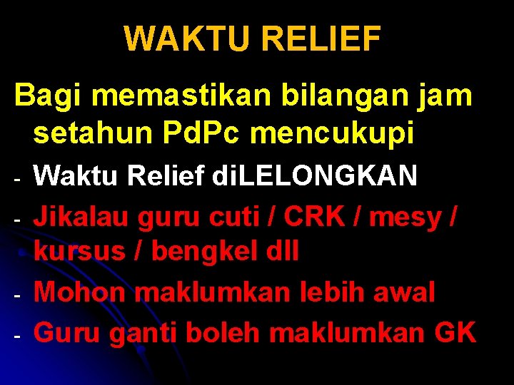 WAKTU RELIEF Bagi memastikan bilangan jam setahun Pd. Pc mencukupi - Waktu Relief di. WAKTU RELIEF Bagi memastikan bilangan jam setahun Pd. Pc mencukupi - Waktu Relief di.