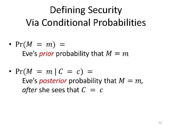 Defining Security Via Conditional Probabilities • 12 Defining Security Via Conditional Probabilities • 12
