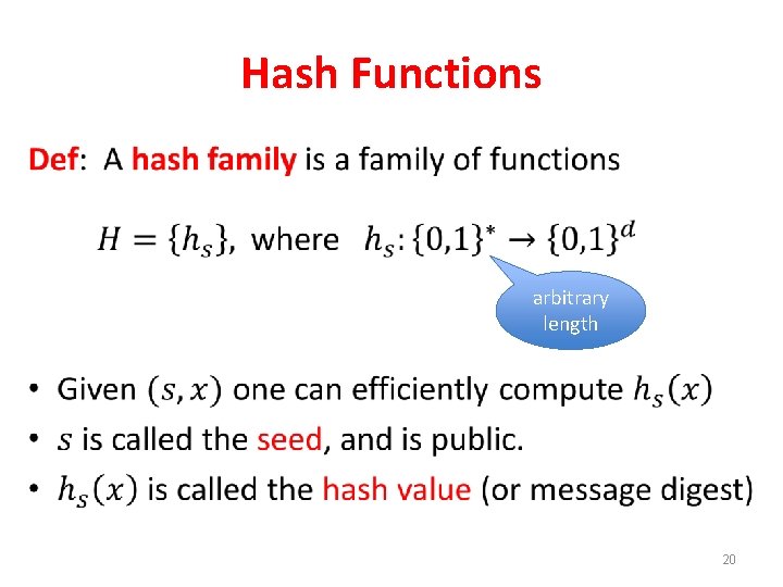 Hash Functions • arbitrary length 20 Hash Functions • arbitrary length 20