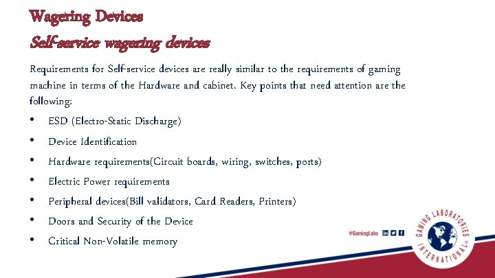 Wagering Devices Self-service wagering devices Requirements for Self-service devices are really similar to the