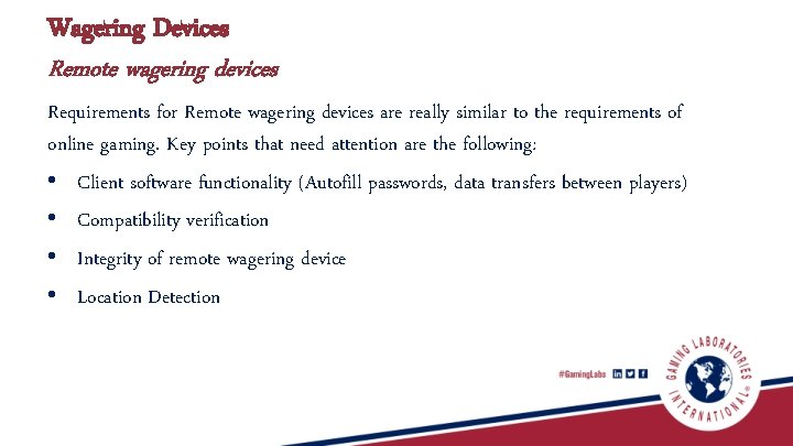 Wagering Devices Remote wagering devices Requirements for Remote wagering devices are really similar to