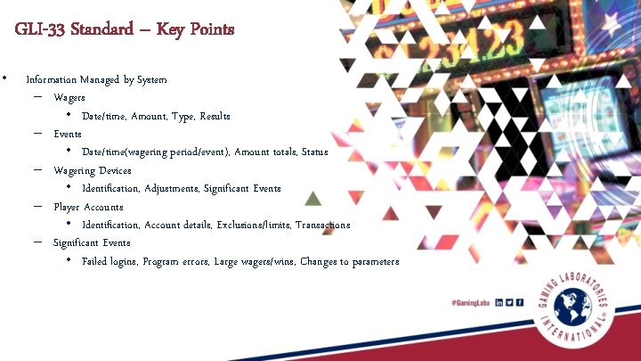 GLI-33 Standard – Key Points • Information Managed by System – Wagers • Date/time,