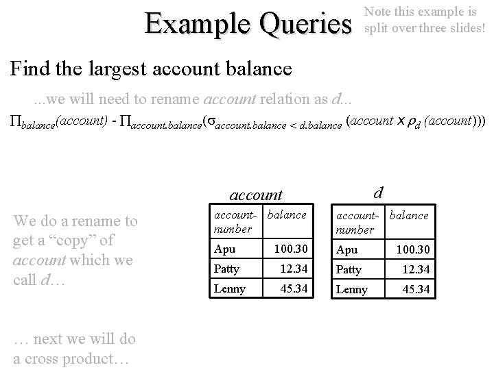 Example Queries Note this example is split over three slides! Find the largest account