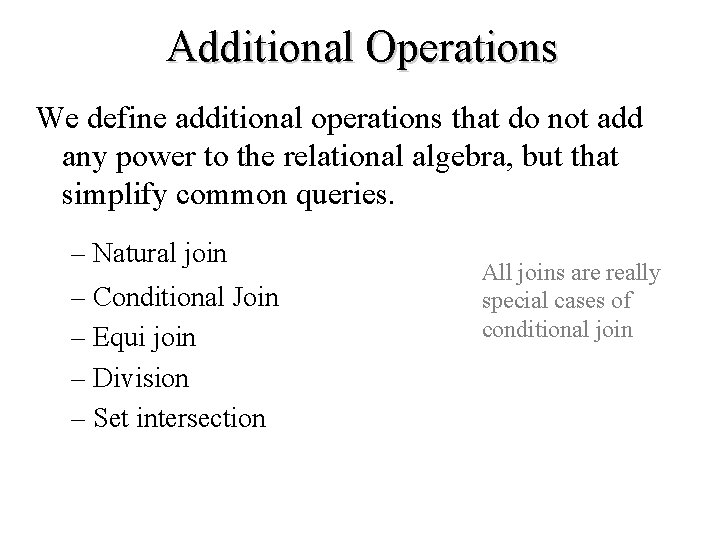 Additional Operations We define additional operations that do not add any power to the