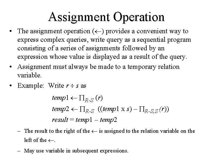 Assignment Operation • The assignment operation ( ) provides a convenient way to express