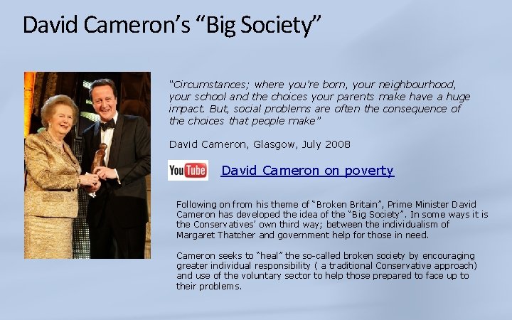 David Cameron’s “Big Society” “Circumstances; where you’re born, your neighbourhood, your school and the