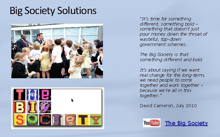 Big Society Solutions “It’s time for something different, something bold – something that doesn’t