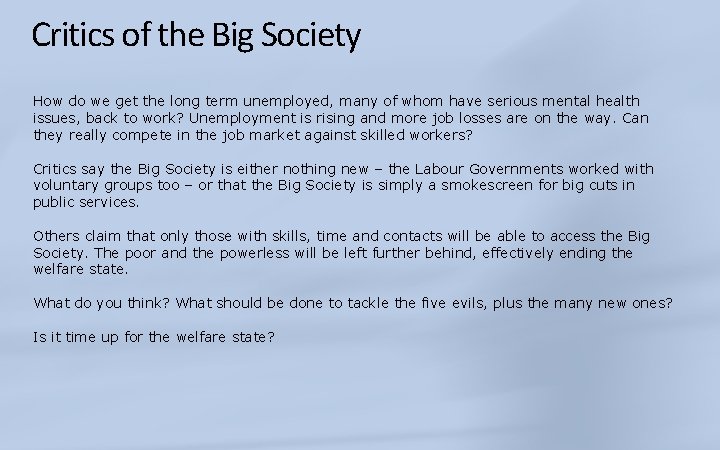 Critics of the Big Society How do we get the long term unemployed, many