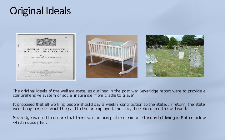 Original Ideals The original ideals of the welfare state, as outlined in the post