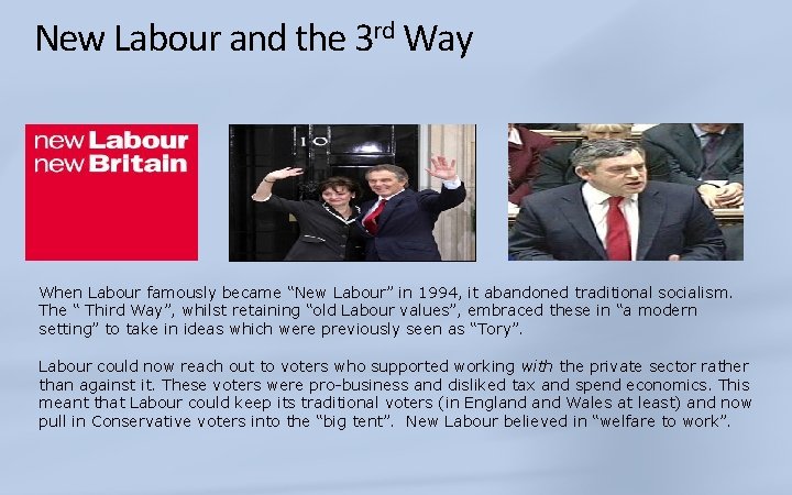 New Labour and the 3 rd Way When Labour famously became “New Labour” in