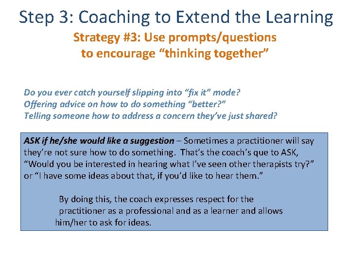 Step 3: Coaching to Extend the Learning Strategy #3: Use prompts/questions to encourage “thinking