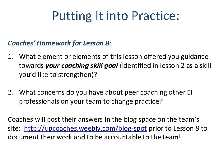 Putting It into Practice: Coaches’ Homework for Lesson 8: 1. What element or elements
