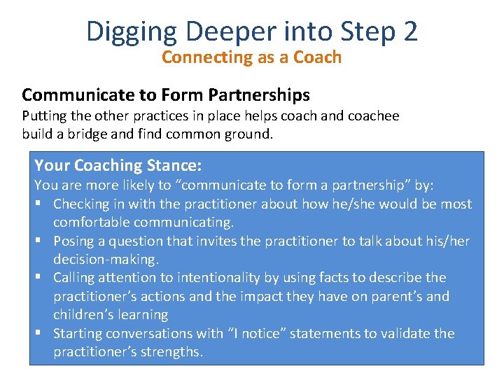 Digging Deeper into Step 2 Connecting as a Coach Communicate to Form Partnerships Putting