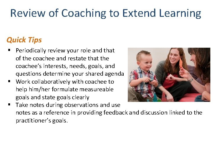Review of Coaching to Extend Learning Quick Tips § Periodically review your role and